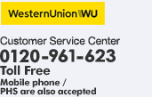 Customer Service Center 0034-800-400-733 (Toll Free: Mobile phone/PHS are also accepted)